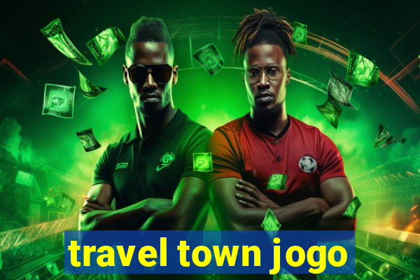 travel town jogo